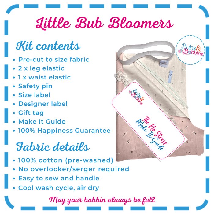 This show the kit contents of the Little Bub Bloomers and fabric information eg 100% cotton.  There's an image of the cut out pieces of fabric including notions eg elastic, size label, designer label and instructions on how to make the bloomers.